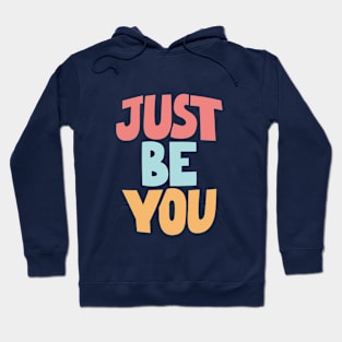 Just Be You in pink blue yellow Hoodie